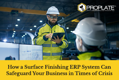 How a Surface Finishing ERP System Can Safeguard Your Business in Times of Crisis