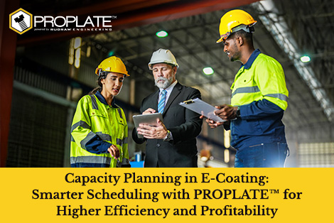 Capacity Planning in E-Coating: Smarter Scheduling with PROPLATE™ for Higher Efficiency and Profitability