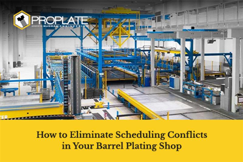 How to Eliminate Scheduling Conflicts in Your Barrel Plating Shop